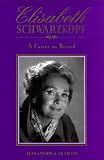 Sanders, Alan: Elisabeth Schwarzkopf: A Career on Record