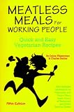 Wasserman, Debra: Meatless Meals For Working People: Quick And Easy Vegetarian Recipes