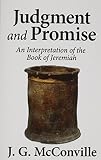 McConville, J.G.: Judgment and Promise: An Interpretation of the Book of Jeremiah McConville, J.G.: Judgment and Promise: An Interpretation of the Book of Jeremiah