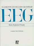 Van Winkle, Harold: Elements of English Grammar: Rules Explained Simply