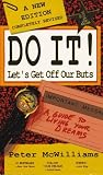 Do It!: Let's Get off Our Buts (093158079X) by McWillliams, Peter McWillliams, Peter: Do It!: Let's Get off Our Buts