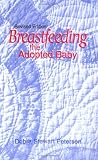 Peterson, Debra Stewart: Breastfeeding the Adopted Baby Peterson, Debra Stewart: Breastfeeding the Adopted Baby