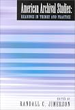 Jimerson, Randall C.: American Archival Studies: Readings in Theory and Practice Jimerson, Randall C.: American Archival Studies: Readings in Theory and Practice