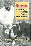 Scent: Training to Track, Search and Rescue (0931866111) by Verbruggen, Hugo Verbruggen, Hugo: Scent: Training to Track, Search and Rescue