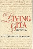 Satchidananda: The Living Gita: The Complete Bhagavad Gita A Commentary for Modern Readers Satchidananda: The Living Gita: The Complete Bhagavad Gita A Commentary for Modern Readers