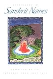 Integral Yoga Inst: The Dictionary of Sanskrit Names Integral Yoga Inst: The Dictionary of Sanskrit Names