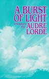 Lorde, Audre: A Burst of Light Lorde, Audre: A Burst of Light