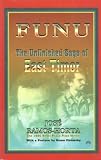 Funu: The Unfinished Saga of East Timor (0932415148) by Ramos-Horta, Jose Ramos-Horta, Jose: Funu: The Unfinished Saga of East Timor