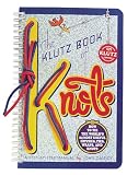 Cassidy, John: The Klutz Book of Knots: How to Tie the World's 25 Most Useful Hitches, Ties, Wraps, and Knots