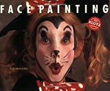 Editors of Klutz Pr: Face Painting Book/Book and Paints Editors of Klutz Pr: Face Painting Book/Book and Paints