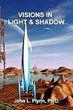 Flynn, John L.: Visions in Light and Shadow
