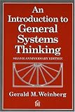 Weinberg, Gerald M.: An Introduction to General Systems Thinking: Gerald M. Weinberg Weinberg, Gerald M.: An Introduction to General Systems Thinking: Gerald M. Weinberg