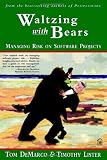 Demarco, Tom: Waltzing With Bears: Managing Risk on Software Projects
