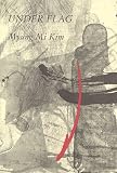Myung Mi Kim: Under Flag Myung Mi Kim: Under Flag
