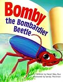 Rue, Hazel M.: Bomby the Bombardier Beetle Rue, Hazel M.: Bomby the Bombardier Beetle