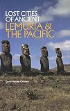Childress, David Hatcher: Lost Cities of Ancient Lemuria and the Pacific