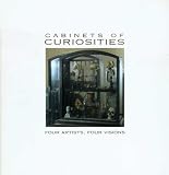 Goldyne, Joseph R.: Cabinets of Curiosities: Four Artists, Four Visions