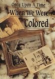 Taulbert, Clifton L.: Once upon a Time When We Were Colored