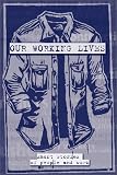 Daniels, Jim Ray: Our Working Lives