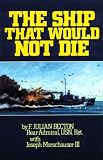 Becton, F. Julian: Ship That Would Not Die Becton, F. Julian: Ship That Would Not Die