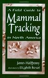 Halfpenny, James: Field Guide to Mammal Tracking in North America Halfpenny, James: Field Guide to Mammal Tracking in North America