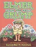 Haidle, Elizabeth: Elmer the Grump Haidle, Elizabeth: Elmer the Grump