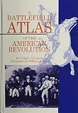 Symonds, Craig L.: A Battlefield Atlas of the American Revolution Symonds, Craig L.: A Battlefield Atlas of the American Revolution