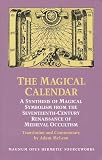 McLean, Adam: The Magical Calendar: A Synthesis of Magical Symbolism from the Seventeenth-Century Renaissance of Medieval Occultism McLean, Adam: The Magical Calendar: A Synthesis of Magical Symbolism from the Seventeenth-Century Renaissance of Medieval Occultism