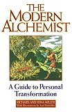 Miller, Richard: The Modern Alchemist: A Guide to Personal Transformation Miller, Richard: The Modern Alchemist: A Guide to Personal Transformation