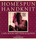 Ligon, Linda: Homespun Handknit: Caps, Socks, Mittens & Gloves