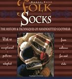 Bush, Nancy: Folk Socks: The History & Techniques of Handknitted Footwear