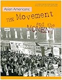Louie, Steven G.: Asian Americans: The Movement and the Moment Louie, Steven G.: Asian Americans: The Movement and the Moment