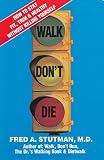 Stutman, Fred A.: Walk, Don't Die: How to Stay Fit, Trim and Healthy Without Killing Yourself Stutman, Fred A.: Walk, Don't Die: How to Stay Fit, Trim and Healthy Without Killing Yourself
