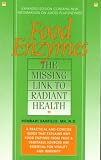 Santillo, Humbart: Food Enzymes: The Missing Link to Radiant Health Santillo, Humbart: Food Enzymes: The Missing Link to Radiant Health