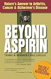 Newmark, Thomas M.: Beyond Aspirin: Nature's Answer to Arthritis, Cancer and Alzheimer's Disease Newmark, Thomas M.: Beyond Aspirin: Nature's Answer to Arthritis, Cancer and Alzheimer's Disease
