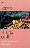Finch, Annie: A Formal Feeling Comes: Poems in Form by Contemporary Women Finch, Annie: A Formal Feeling Comes: Poems in Form by Contemporary Women