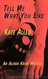 Allen, Kate: Tell Me What You Like Allen, Kate: Tell Me What You Like