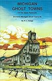 Dodge, Roy L.: Michigan Ghost Towns: Of the Upper Peninsula Dodge, Roy L.: Michigan Ghost Towns: Of the Upper Peninsula