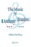 Heffley, Mike: The Music of Anthony Braxton