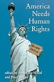 Rosset, Peter: America Needs Human Rights Rosset, Peter: America Needs Human Rights
