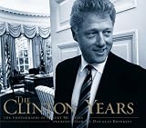 McNeely, Robert: The Clinton Years: The Photographs of Robert McNeely McNeely, Robert: The Clinton Years: The Photographs of Robert McNeely