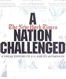 Barry, Dan: A Nation Challenged: A Visual History of 9/11 and Its Aftermath Barry, Dan: A Nation Challenged: A Visual History of 9/11 and Its Aftermath