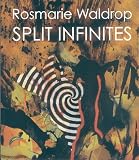 Waldrop, Rosemarie: Split Infinites
