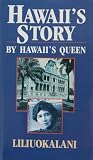 Liliuokalani: Hawaii's Story by Hawaii's Queen