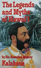 Legends and Myths of Hawaii: The Fables and&hellip;