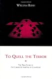 Bush, William: To Quell the Terror: The Mystery of the Vocation of the Sixteen Carmelites of Compiegne Guillotined July 17, 1794