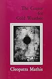 Mathis, Cleopatra: The Center for Cold Weather