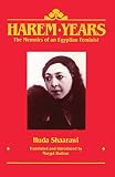 Shaarawi, Huda: Harem Years: The Memoirs of an Egyptian Feminist 1879-1924