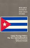 Cuban Foreign Policy: The New Internationalism (093550110X) by Suchlicki, Jaime Suchlicki, Jaime: Cuban Foreign Policy: The New Internationalism