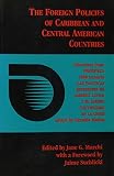 The Foreign Policies of Caribbean and Central American Countries: Selections from Prospel's 1986 Anuario Las Politicas Exteriores De America Latina (0935501223) by Marchi, Jane G. Marchi, Jane G.: The Foreign Policies of Caribbean and Central American Countries: Selections from Prospel's 1986 Anuario Las Politicas Exteriores De America Latina